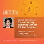 Guest Workshop: Code Cracking: Exploring Dna For Clinical Genetics